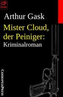 Arthur Gask: Mister Cloud, der Peiniger: Kriminalroman 