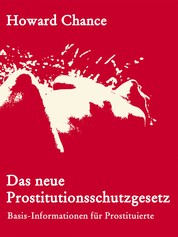 Das neue Prostitutionsschutzgesetz - Basis-Informationen für Prostituierte