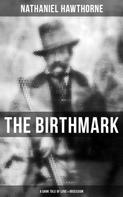 Nathaniel Hawthorne: The Birthmark (A Dark Tale of Love & Obsession) 