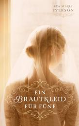 Ein Brautkleid für fünf - Roman.