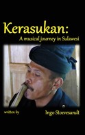 Ingo Stoevesandt: Kerasukan - a musical journey in Sulawesi 