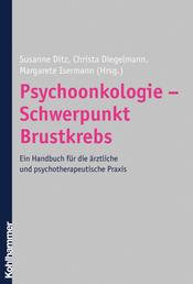 Psychoonkologie - Schwerpunkt Brustkrebs - Ein Handbuch für die ärztliche und psychotherapeutische Praxis