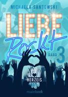 Michaela Santowski: Liebe rockt! Band 3: Herzeis ★★★★
