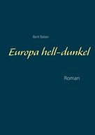 Berit Balzer: Europa hell-dunkel 