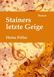 Stainers letzte Geige - Ein historischer Roman über den Tiroler Geigenbauer Jakob Stainer (1619-1683) mit kriminalistischer Komponente in der Gegenwart.
