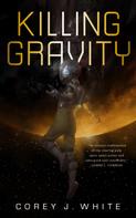 Corey J. White: Killing Gravity 