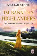 Mariah Stone: Das Versprechen des Schotten - Siebter Band der Im Bann des Highlanders-Reihe ★★★★