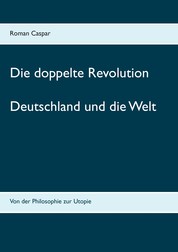 Die doppelte Revolution - Deutschland und die Welt