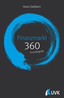 Hans Geldern: Finanzmarkt: 360 Grundbegriffe kurz erklärt 