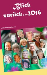 Blick zurück ... 2016 - Lyrische Blüten verwelken nie!