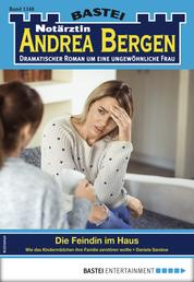 Notärztin Andrea Bergen 1348 - Arztroman - Die Feindin im Haus