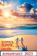 Alfred Bekker: Sommer, Sonne, große Liebe: Romanpaket 2023 