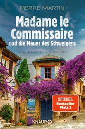 Madame le Commissaire und die Mauer des Schweigens - Ein Provence-Krimi | SPIEGEL Bestseller-Autor
