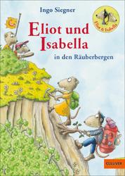 Eliot und Isabella in den Räuberbergen - Roman. Mit farbigen Bildern von Ingo Siegner