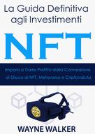 Wayne Walker: La Guida Definitiva agli Investimenti NFT 