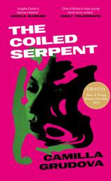 The Coiled Serpent - Longlisted for the Dylan Thomas Prize 2024