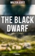 Sir Walter Scott: The Black Dwarf (Unabridged) 