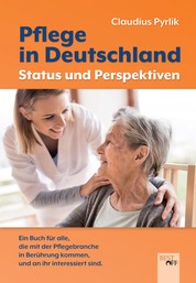 Pflege in Deutschland - Status und Perspektiven