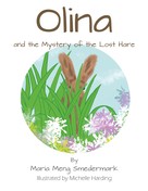 Maria Meng Smedemark: Olina and the Mystery of the Lost Hare 