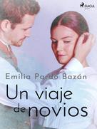 Emilia Pardo Bazán: Un viaje de novios 