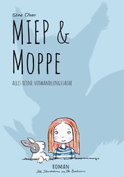 Miep & Moppe - Alles reine Verwandlungssache