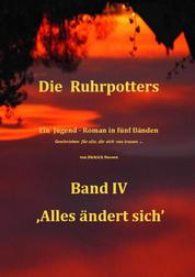 Die Ruhrpotters - Band IV - ,Alles ändert sich'