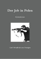 Carl-Friedrich von Steegen: Der Job in Polen 