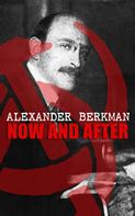 Alexander Berkman: Now and After 