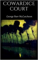 George Barr McCutcheon: Cowardice Court 
