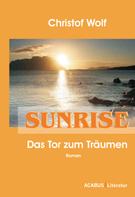 Christof Wolf: Sunrise - Das Tor zum Träumen 