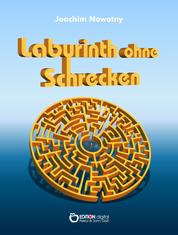 Labyrinth ohne Schrecken - Erzählungen