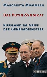 Das Putin-Syndikat - Russland im Griff der Geheimdienstler