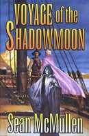 Sean McMullen: Voyage of the Shadowmoon 