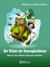 Der Schatz der Smaragdenbienen - Band 3 der Nikolai-Bachnow-Bücher