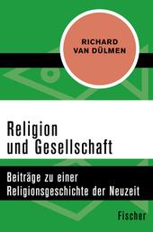 Religion und Gesellschaft - Beiträge zu einer Religionsgeschichte der Neuzeit