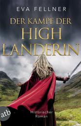 Der Kampf der Highlanderin - Historischer Roman