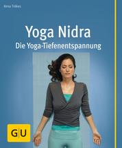 Yoga Nidra - Die Yoga-Tiefenentspannung