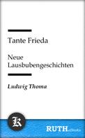 Ludwig Thoma: Tante Frieda - Neue Lausbubengeschichten 