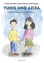 Yunis und Aziza - Ein Kinderfachbuch über Flucht und Trauma