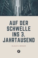 Klaus Rudolf Berger: Auf der Schwelle ins 3. Jahrtausend 
