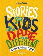 Stories for Kids Who Dare to be Different - Vom Mut, anders zu sein - ausgezeichnet mit dem Lesekompass 2020