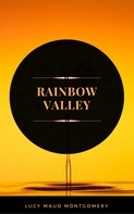 Lucy Maud Montgomery: Rainbow Valley (ArcadianPress Edition) 