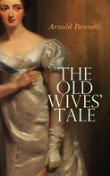 Arnold Bennett: The Old Wives' Tale 
