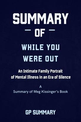 Summary of While You Were Out by Meg Kissinger