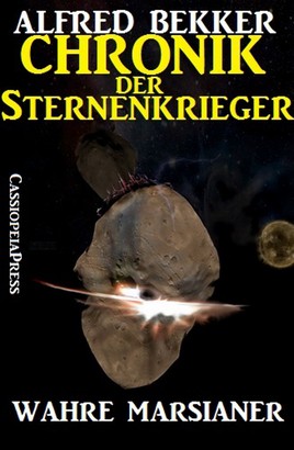 Chronik der Sternenkrieger 8 - Wahre Marsianer (Science Fiction Abenteuer)