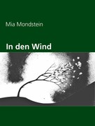 Mia Mondstein: In den Wind 