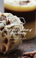 Wilhelm Thelen: The Grand Cookbook of Confectionary 