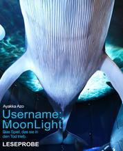 Username: MoonLight - Das Spiel, das sie in den Tod trieb (LESEPROBE)