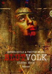 BLUTVOLK, Band 12: HIDDEN MOON - Die große Vampir-Saga von Adrian Doyle & Timothy Stahl