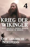 Alfred Bekker: Krieg der Wikinger 4: Der arabische Nordmann ★★★★★